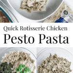 Rotisserie Chicken Pesto pasta in a white bowl and in a clear bowl
